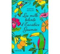 Les Mille Talents d'Eurídice Gusmão Martha Batalha (Auteur), Diniz Galhos (Traduction)