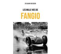 Les mille vies de Fangio - Sylvain Reisser - Rocher Eds Du - broché - Biographie