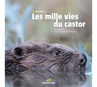 Les mille vies du castor Rémi Masson (Auteur), Christof Angst (Auteur), Cécile Auberson (Auteur)