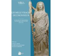 Les mille visages de l'honneur Actes des IIIe rencontres autour de la sculpture romaine - Vassiliki Gaggadis-Robin - Ausonius Eds - broché - Essai