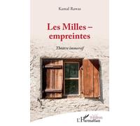 Les Milles - empreintes Théâtre immersif - Kamal Rawas - L'harmattan - broché - Théâtre