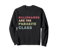 Les milliardaires sont la Classe des parasites : Une drôle de Justice Sociale Sweatshirt