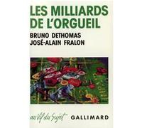 Les milliards de l'orgueil José-Alain Fralon (Auteur), Bruno Dethomas (Auteur)