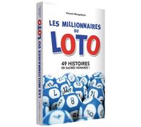 Les millionnaires du Loto 49 histoires de sacrés veinards ! - Vincent Mongaillard - L'opportun Eds De - broché - Récit