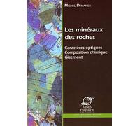 Les minéraux des roches : Caractères optiques Composition chimique Gisement