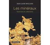 Les Minéraux. Sciences et collections