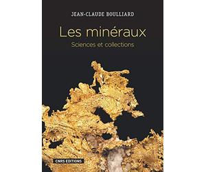 Les Minéraux. Sciences et collections