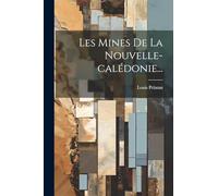 Les Mines De La Nouvelle-calédonie...
