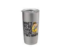 Les Mines Sont Si Grandes Que Je Dois Me Servir De Mes Deux Gobelet isotherme en acier inoxydable double paroi
