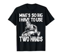 Les Mines sont Si Grandes Que Je Dois Me Servir De Mes Deux T-Shirt