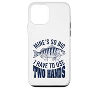 Les Mines sont si Grandes Que Je Dois Utiliser Mes Deux Mains, pêcheur Amusant Coque pour iPhone 12 Mini