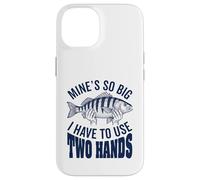 Les Mines sont si Grandes Que Je Dois Utiliser Mes Deux Mains, pêcheur Amusant Coque pour iPhone 14