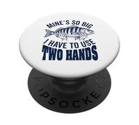 Les Mines sont si Grandes Que Je Dois Utiliser Mes Deux Mains, pêcheur Amusant PopSockets PopGrip Adhésif