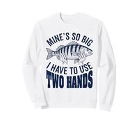 Les Mines sont si Grandes Que Je Dois Utiliser Mes Deux Mains, pêcheur Amusant Sweatshirt