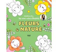 Les Mini Colos d'Andréa - Fleurs et nature - Andrea_drw_ - First - broché - Livre-jeu