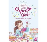 Les Mini Cupcake Girls - Tome 01 : Emilie et la magie des Cupcakes (01)