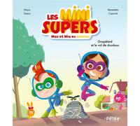 Les Mini Supers, Max et Mia en mission ! - Gropétard et le vol de doudous