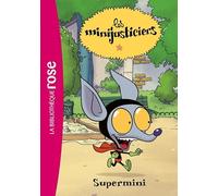 Les Minijusticiers 04 - Supermini
