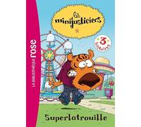 Les Minijusticiers 06 - Superlatrouille