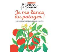 Les minis Silence ça pousse ! Je me lance au potager Des idées futées pour ne pas ne planter - Stéphane Marie - Marabout - broché - Guide
