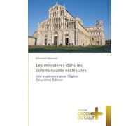 Les ministères dans les communautés ecclésiales: Une espérance pour l'Eglise: Deuxième Édition