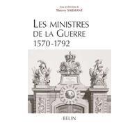 Les ministres de la Guerre 1570-1792