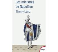 Les ministres de Napoléon Thierry Lentz (Auteur)