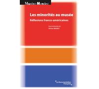 Les minorités au musée Réflexions franco-américaines - Olivier Maheo - Documentation Francaise - broché - Récit