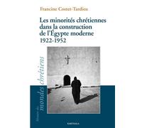Les minorités chrétiennes dans la construction de l'Egypte moderne (1922-1952) - Francine Costet-Tardieu - Karthala - broché - Essai