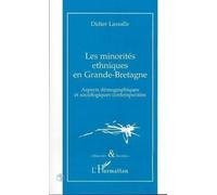 Les minorites ethniques en grande-bretagne - Aspects démographiques et sociologiques contemporains - Didier Lassalle - L'harmattan - Livre