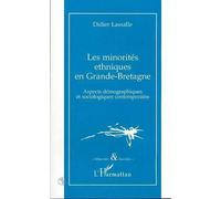 Les minorites ethniques en grande-bretagne - Aspects démographiques et sociologiques contemporains - Didier Lassalle - L'harmattan - Livre