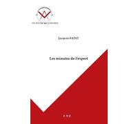 Les minutes de l'expert - Jacques Saint - Eme Et Intercommunications - broché - Essai