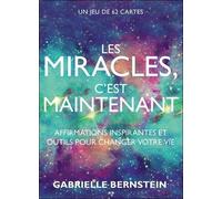 Les Miracles C'est Maintenant - Affirmations Inspirantes Et Outils Pour Changer Votre Vie