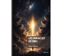 Les Miracles de Dieu - Ollivier Pierre - Edilivre-Aparis - broché - Essai