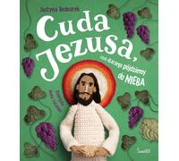 Les miracles de Jésus, ou pourquoi nous allons au paradis (Buch auf Polnisch)