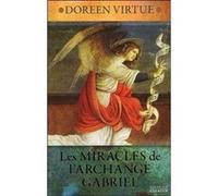 Les Miracles de l'Archange Gabriel Doreen Virtue (Auteur), Jo-Ann Dussault (Traduction)