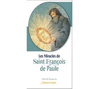 LES MIRACLES DE SAINT FRANCOIS DE PAULE