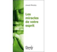 Les Miracles De Votre Esprit - Votre Subconscient A Le Pouvoir De Créer