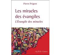 Les miracles des évangiles: L'Evangile des miracles