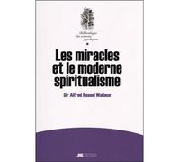 Les miracles et le moderne spiritualisme - Alfred Russel Wallace - Jmg - broché - Essai