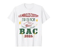 Les Miracles Existent J’AI Mon Bac Humour Baccalauréat 2026 T-Shirt