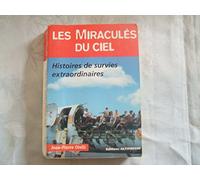 Les Miraculés du ciel : Histoires de survies extraordinaires