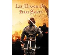 Les Mirages de Terre Sainte: La jeunesse d'Amaury de Villiers
