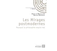 Les Mirages postmodernes Pourquoi la philosophie respire mal - Raphaël Desanti - Connaissances Et Savoirs - broché - Essai
