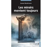 Les miroirs mentent toujours Nouvelles - Kamal Benkirane - Les Impliqués - broché - Roman