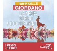 Les miroirs sourient à ceux qui s'aiment 1 CD audio - Raphaëlle Giordano - Lizzie - Univers Audio - Texte lu (CD) - Textes lus CD