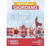 Les miroirs sourient à ceux qui s'aiment 1 CD audio - Raphaëlle Giordano - Lizzie - Univers Audio - Texte lu (CD) - Textes lus CD