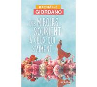 Les miroirs sourient à ceux qui s'aiment Edition en gros caractères - Raphaëlle Giordano - Ookilus Editions - broché - Roman