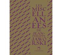 Les Miscellanées de Jean-Philippe Jaworski