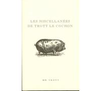 Les miscellanées de Trott le cochon